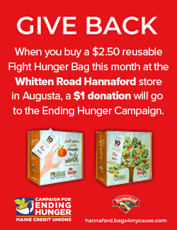 When you buy a reusable bag this month at the Whitten Road Hannaford store, a $1 donation will go to Ending Hunger.
